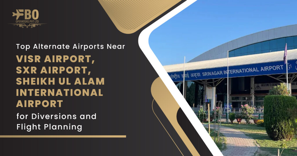 Top Alternate Airports Near VISR Airport, SXR Airport, Srinagar International Airport for Diversions and Flight Planning