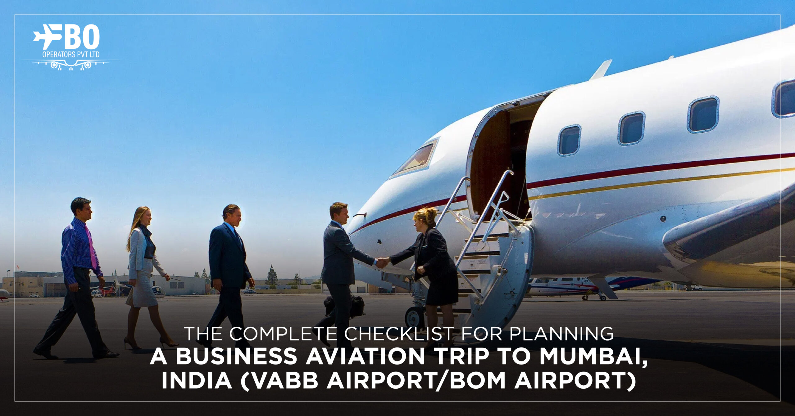 The Complete Checklist for Planning a Business Aviation Trip to Mumbai, India (VABB Airport/BOM Airport)