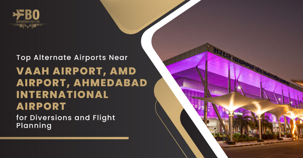 Top Alternate Airports Near VAAH Airport, AMD Airport, Ahmedabad International Airport for Diversions and Flight Planning: