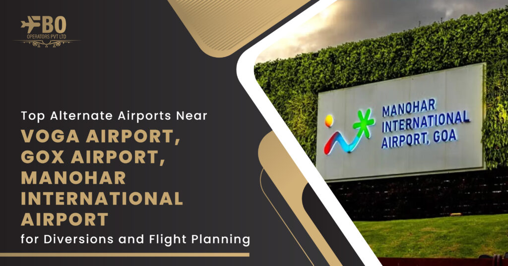 Top Alternate Airports Near VOGA Airport, GOX Airport, Manohar International Airport for Diversions and Flight Planning
