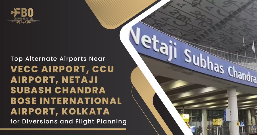 Top Alternate Airports Near VECC Airport, CCU Airport, Netaji Subhash Chandra Bose International Airport, Kolkata for Diversions and Flight Planning