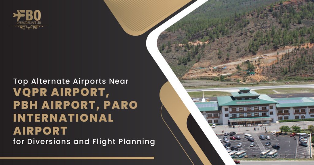 Top Alternate Airports Near VQPR Airport, PBH Airport, Paro International Airport for Diversions and Flight Planning